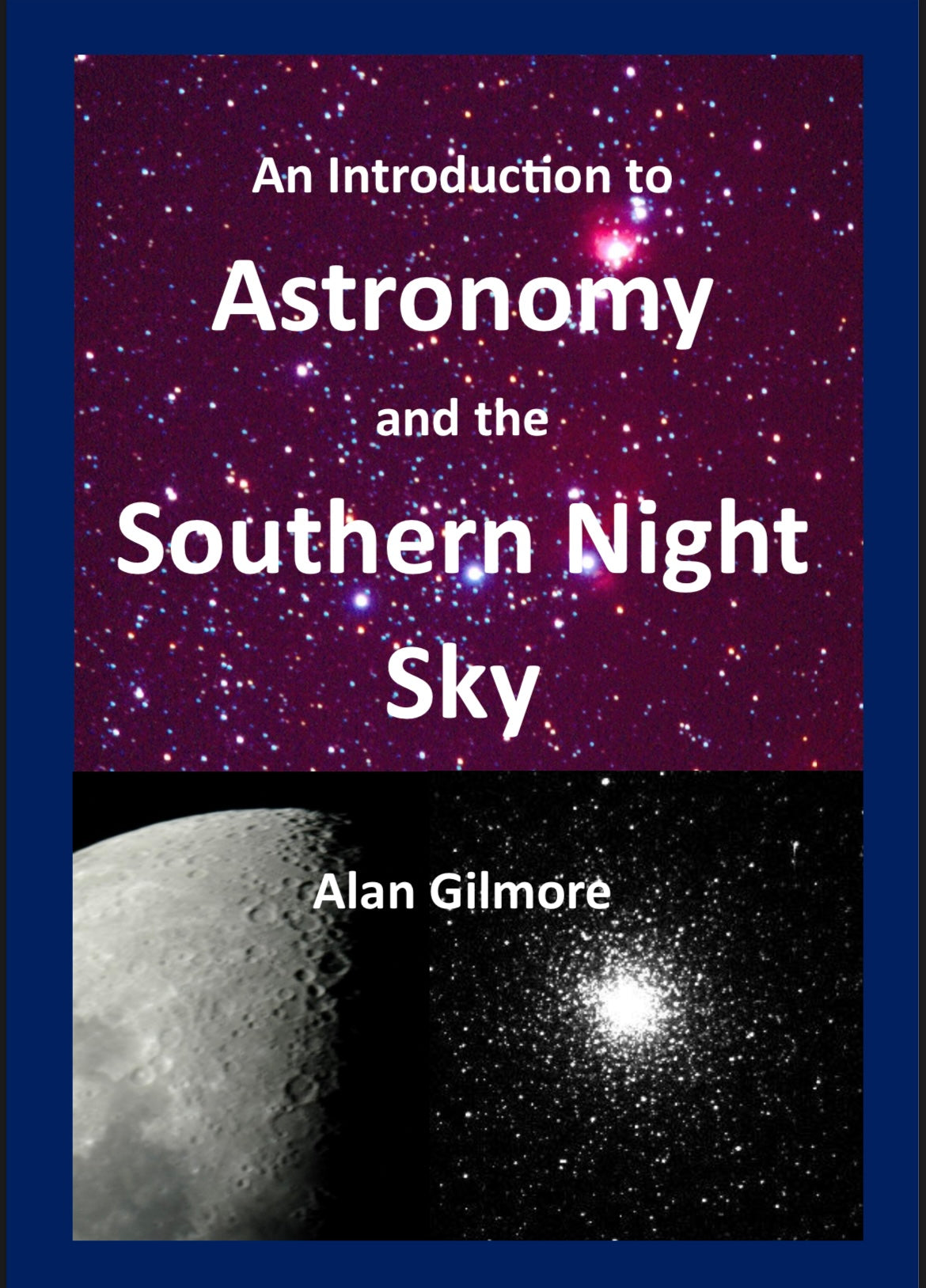 Alan Gilmore: An Introduction to Astronomy and the Southern Night Sky